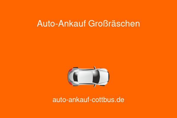 Auto-Ankauf Großräschen